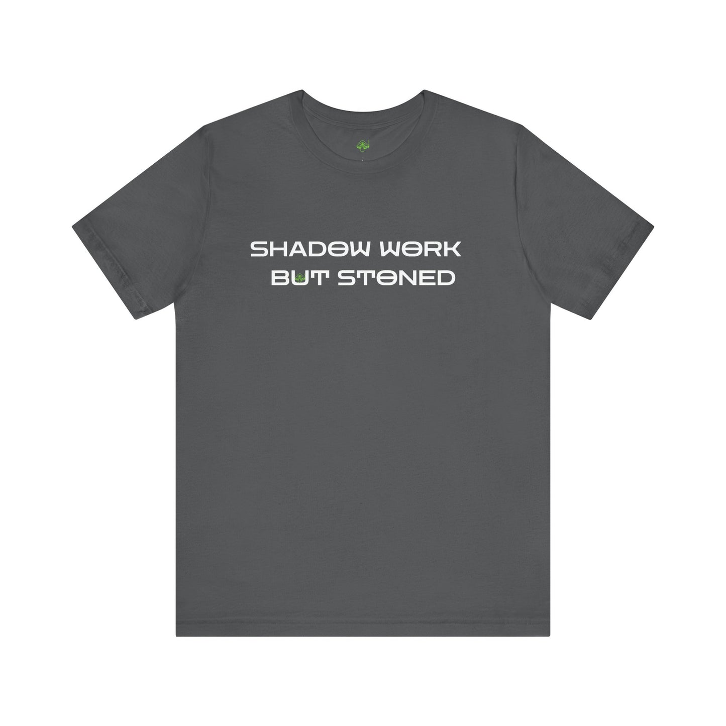 Shadow Work But Stoned Shirt – Dankmor Stoner Wisdom Tee