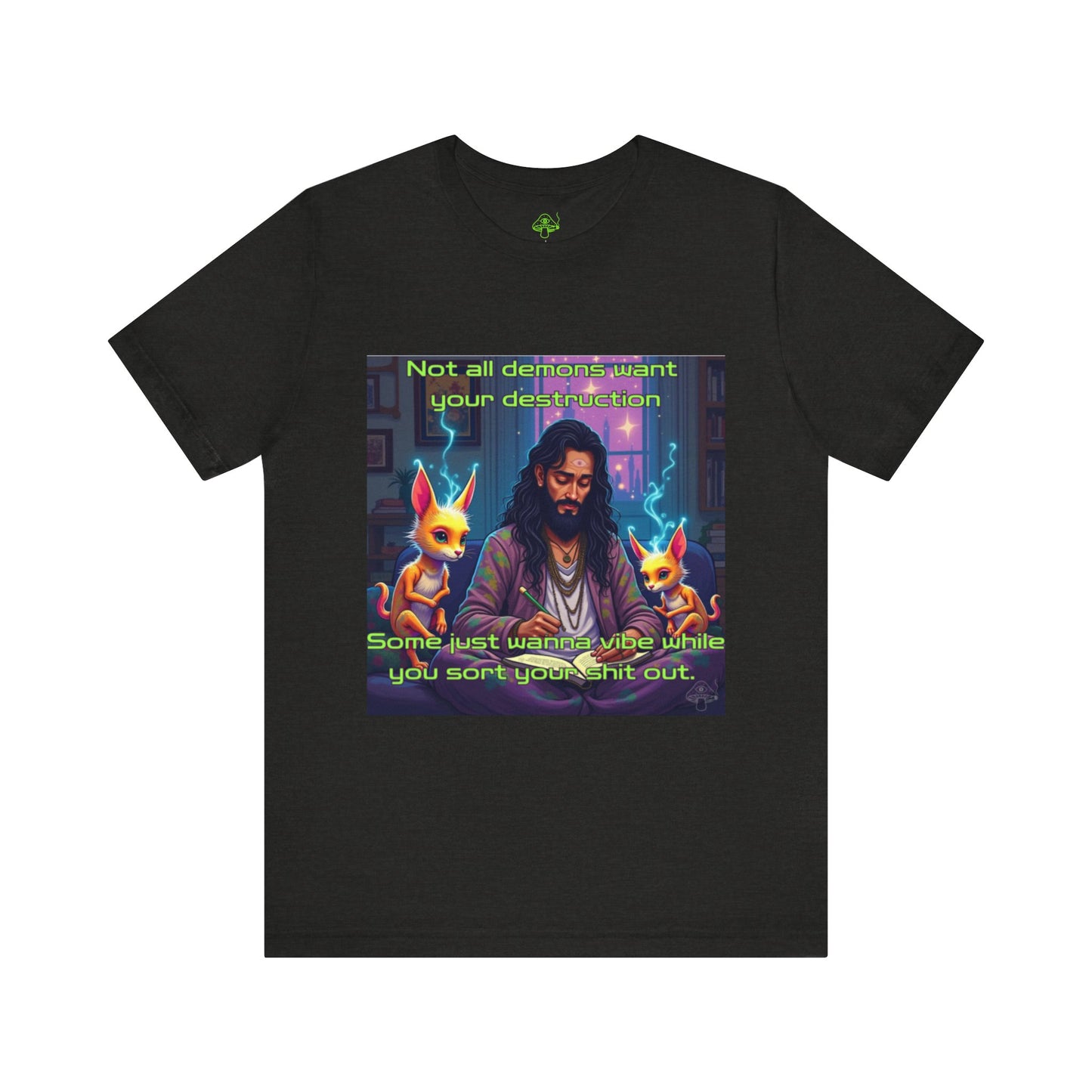 Not All Demons Want Your Destruction – Occult Stoner Witch T-Shirt
