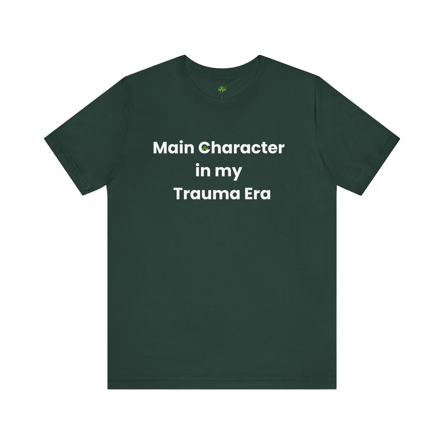 Main Character in My Trauma Era Shirt – Healing Humor Tee