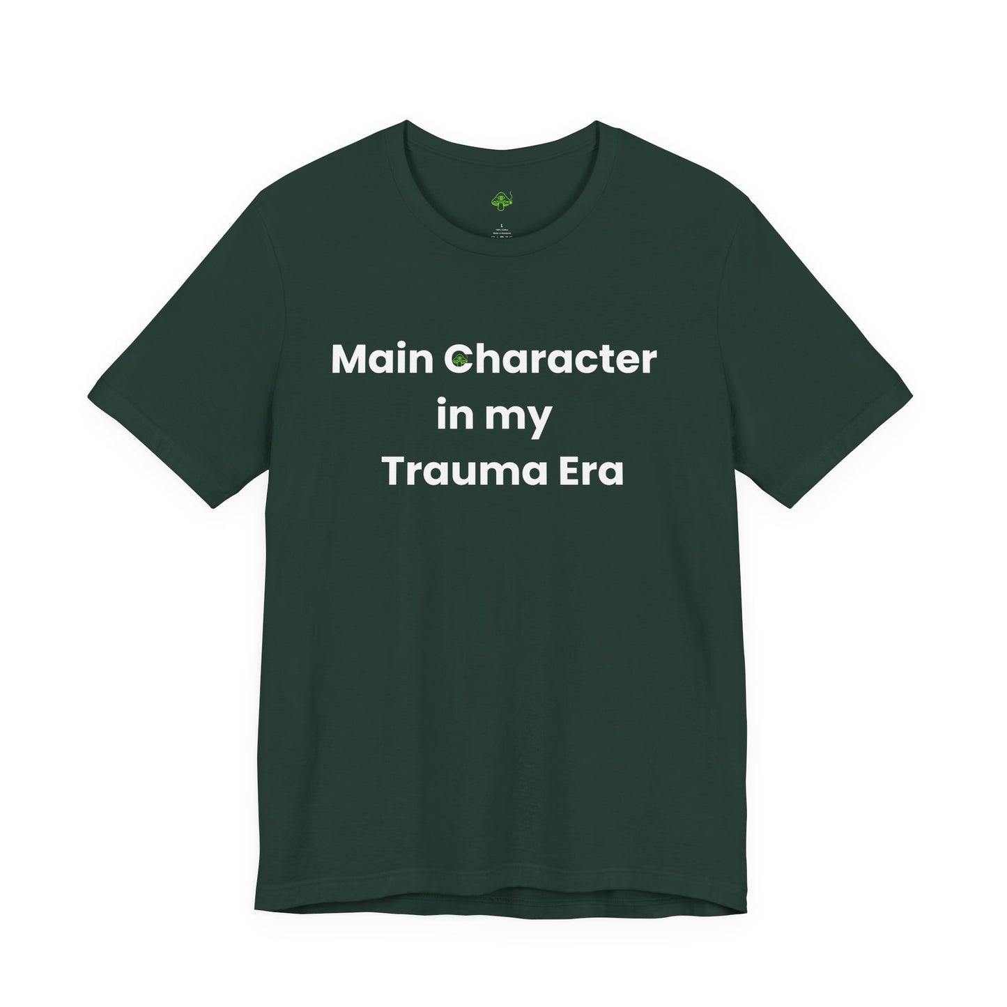 Main Character in My Trauma Era Shirt – Healing Humor Tee