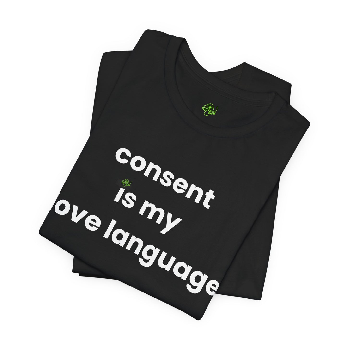 Consent Is My Love Language Shirt – Sex Positive Tee