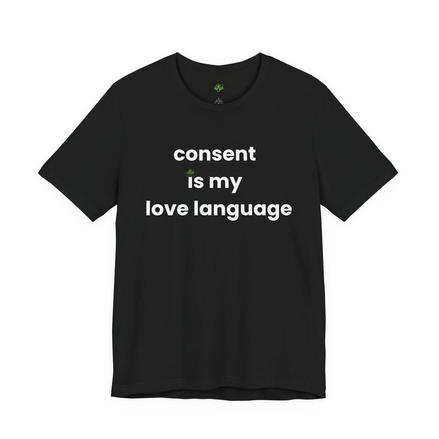 Consent Is My Love Language Shirt – Sex Positive Tee